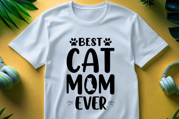 Best Cat Mom Ever T-Shirt Design
