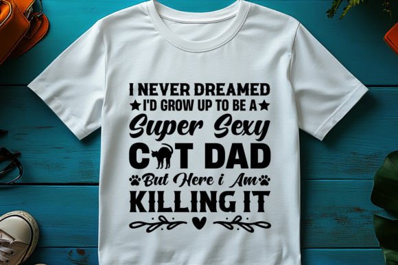Grow Up to Be a Super Sexy Cat Dad