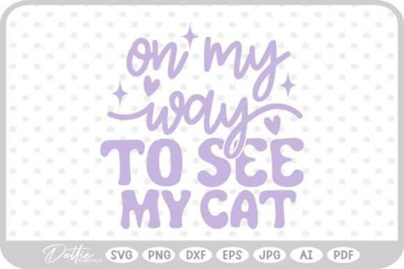 On My Way to See My Cat SVG PNG DXF